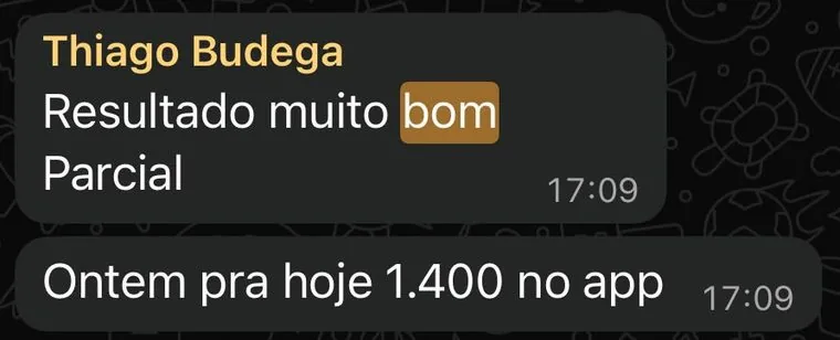 Print do WhatsApp: Thiago, da Budega, escreve 'Resultado muito bom. Parcial. Ontem pra hoje 1.400 no app'